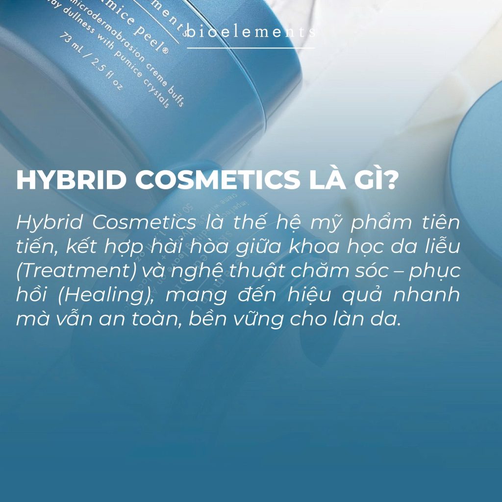 Hybrid Cosmetics, hay còn gọi là “mỹ phẩm lai”, là sự kết hợp tinh tế giữa khoa học da liễu hiện đại và nghệ thuật chăm sóc da chuyên sâu.